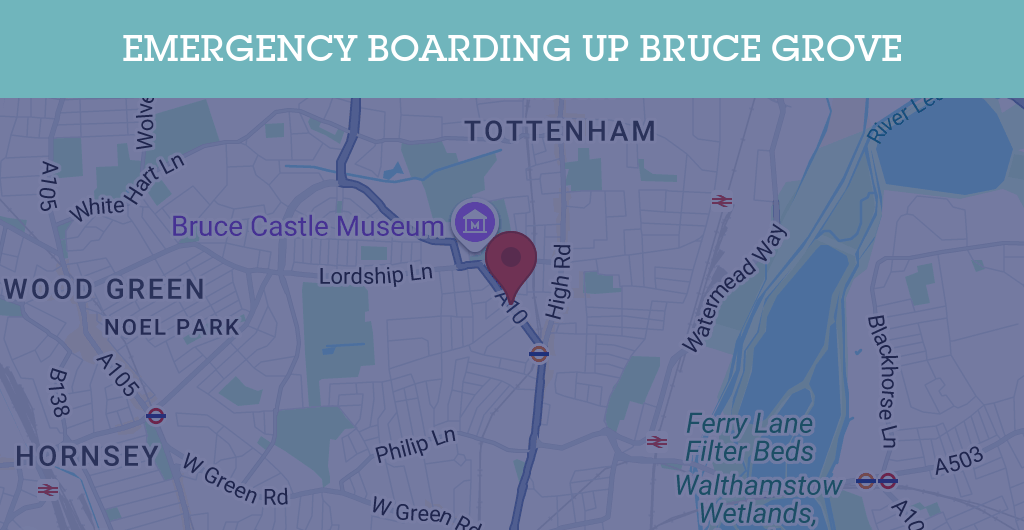Emergency Boarding Up Services in Bruce Grove - N postcode